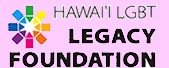 Hawaii LGBT Legacy Foundation