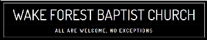 Wake Forest Baptist Church Wake Forest Baptist Church