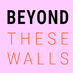 Beyond These Walls