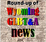 Wyoming GLBT News